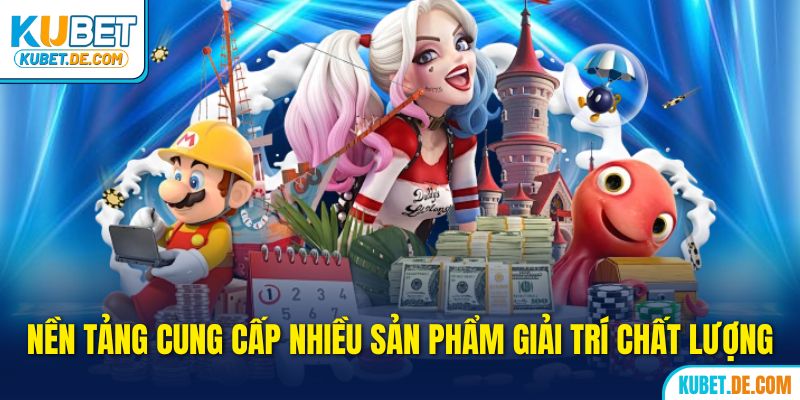 Kubet - Trang Chủ Ku Bet Uy Tín Chính Thức 2025 26 ku bet cung cấp nhiều sản phẩm giải trí chất lượng